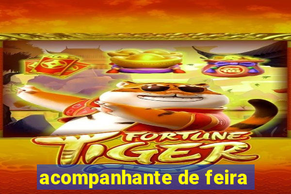 acompanhante de feira